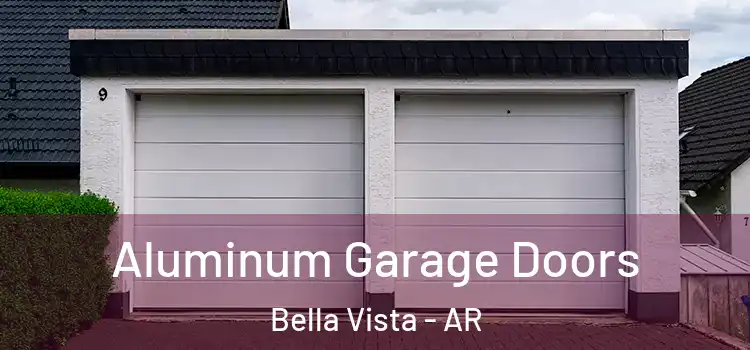  Aluminum Garage Doors Bella Vista - AR