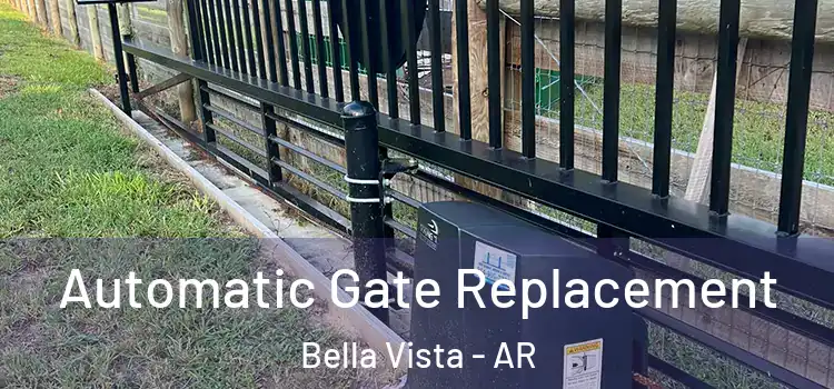  Automatic Gate Replacement Bella Vista - AR