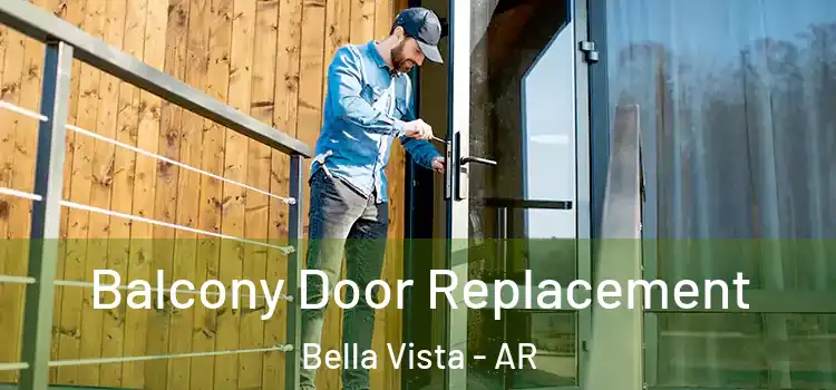  Balcony Door Replacement Bella Vista - AR