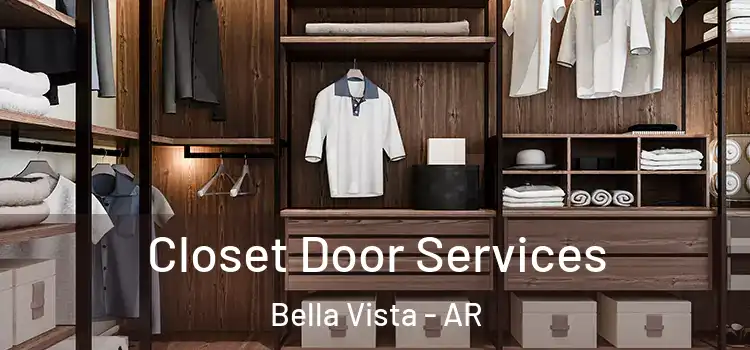  Closet Door Services Bella Vista - AR