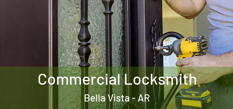  Commercial Locksmith Bella Vista - AR