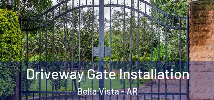  Driveway Gate Installation Bella Vista - AR