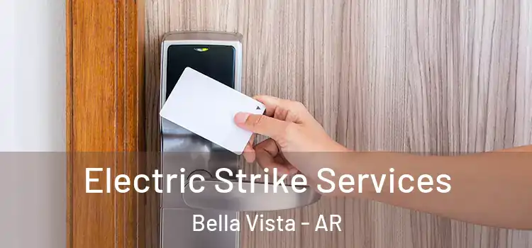  Electric Strike Services Bella Vista - AR