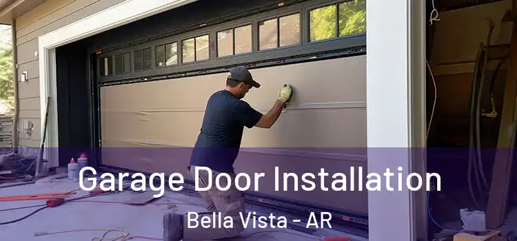  Garage Door Installation Bella Vista - AR
