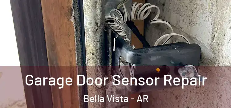 Garage Door Sensor Repair Bella Vista - AR
