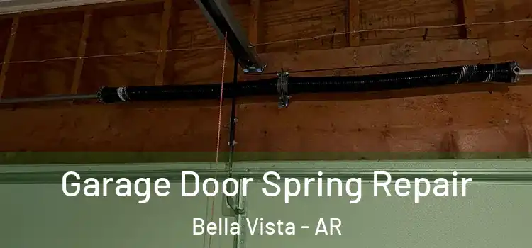  Garage Door Spring Repair Bella Vista - AR