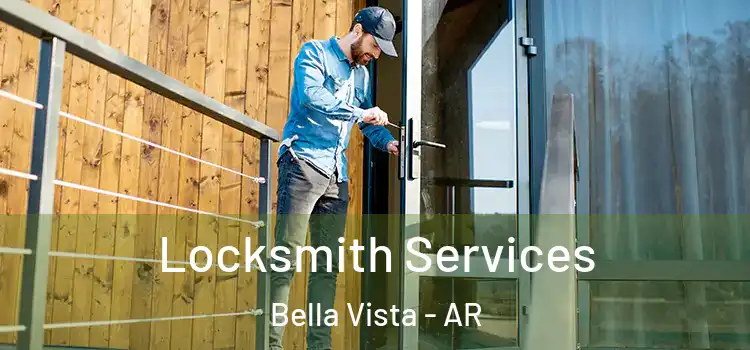  Locksmith Services Bella Vista - AR