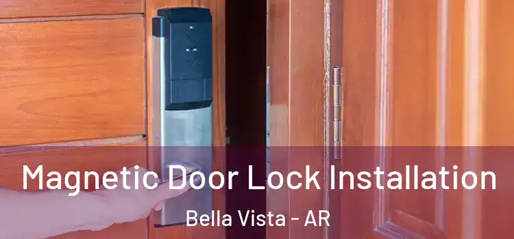  Magnetic Door Lock Installation Bella Vista - AR