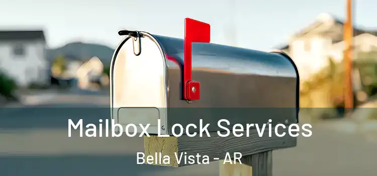  Mailbox Lock Services Bella Vista - AR