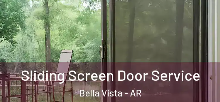 Sliding Screen Door Service Bella Vista - AR